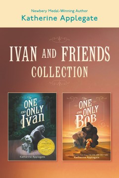 Cover image for The One and Only Ivan & Bob Digital Collection