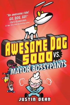 Cover image for Awesome Dog 5000 Vs. Mayor Bossypants
