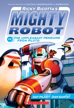Cover image for Ricky Ricotta's Mighty Robot Vs. the Unpleasant Penguins from Pluto