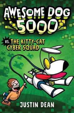 Cover image for Awesome Dog 5000 Vs. the Kitty-cat Cyber Squad