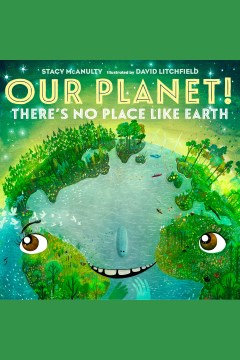 Cover image for Our Planet! There's No Place Like Earth