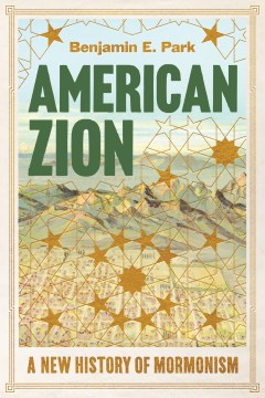 Cover image for American Zion - a New History of Mormonism