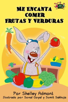 Cover image for Me encanta comer frutas y verduras / I Love to Eat Fruits and Vegetables