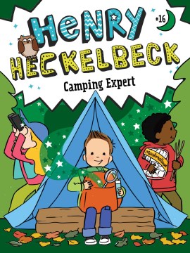 Henry Heckelbeck Camping Expert
By: Coven, Wanda ; Burris, Priscilla (ILT)